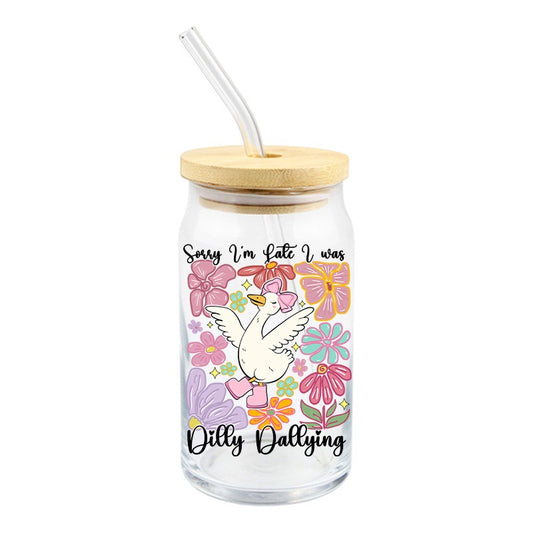 Sorry I Was Late... Dilly Dallying | UVDTF Decal | 4 inches