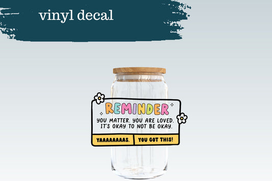 Reminder | Vinyl Decal